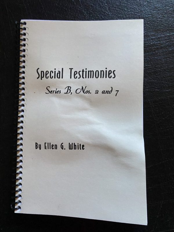 Special Testimonies Series B, Nos. 2 and 7. By: Ellen G. White
