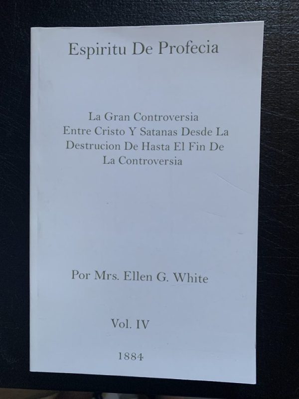 Espiritu De Profecia. La Gran Controversia Entre Cristo Y Satanas
Desde La Destrucion De Hasta El Fin De La Controversia. Por Mrs. Ellen
G. White. Vol. 4. 1884