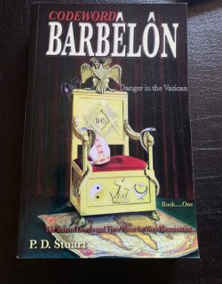 CODEWORD BARBELON 666 Danger in the Vatican, The Sons of Loyola
and Their Plans for World Domination